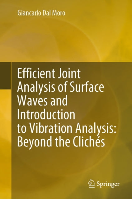 Efficient Joint Analysis of Surface Waves and Introduction to Vibration Analysis: Beyond the Cliches