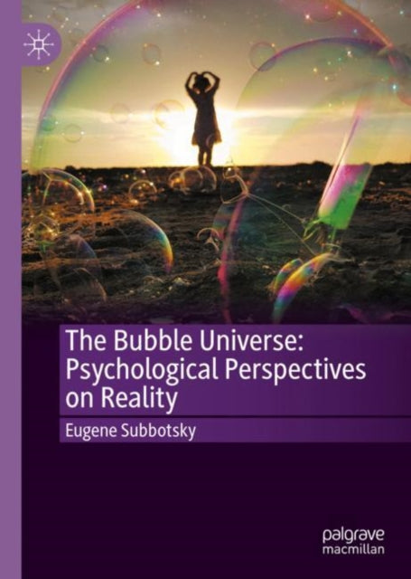 Bubble Universe: Psychological Perspectives on Reality