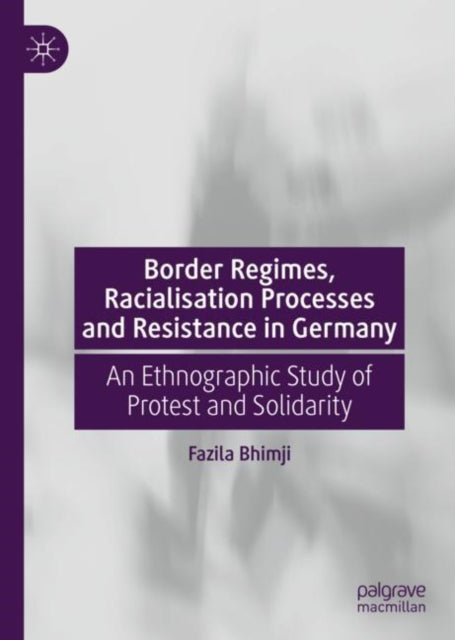 Border Regimes, Racialisation Processes and Resistance in Germany