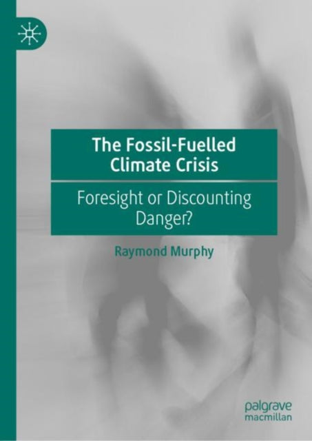 Fossil-Fuelled Climate Crisis