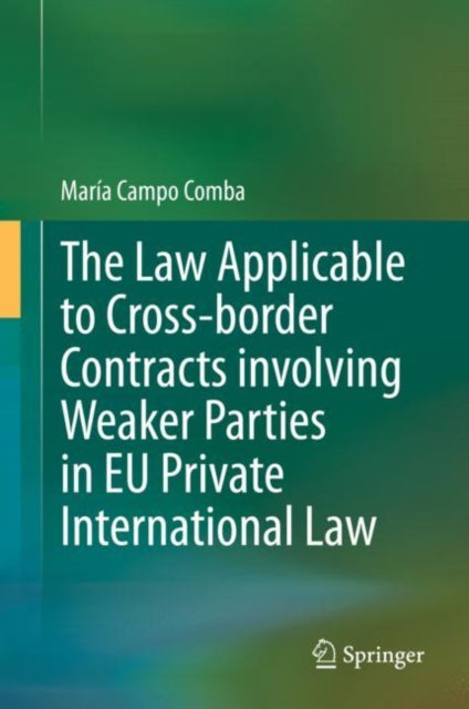 Law Applicable to Cross-border Contracts involving Weaker Parties in EU Private International Law