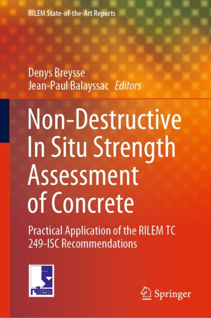 Non-Destructive In Situ Strength Assessment of Concrete