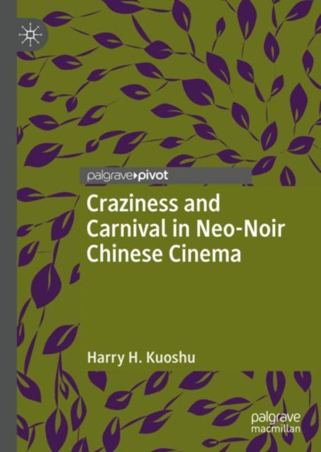Craziness and Carnival in Neo-Noir Chinese Cinema