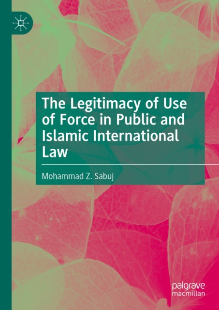 Legitimacy of Use of Force in Public and Islamic International Law