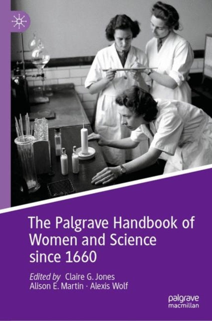 Palgrave Handbook of Women and Science since 1660
