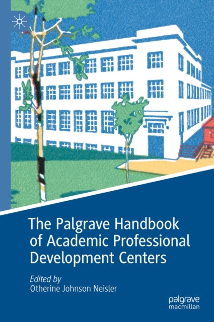 Palgrave Handbook of Academic Professional Development Centers