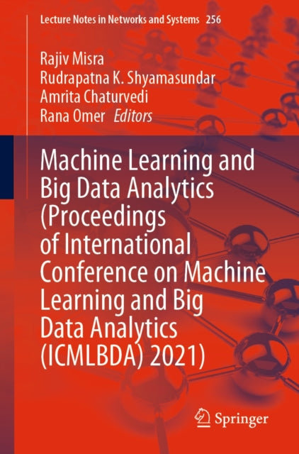 Machine Learning and Big Data Analytics (Proceedings of International Conference on Machine Learning and Big Data Analytics (ICMLBDA) 2021)