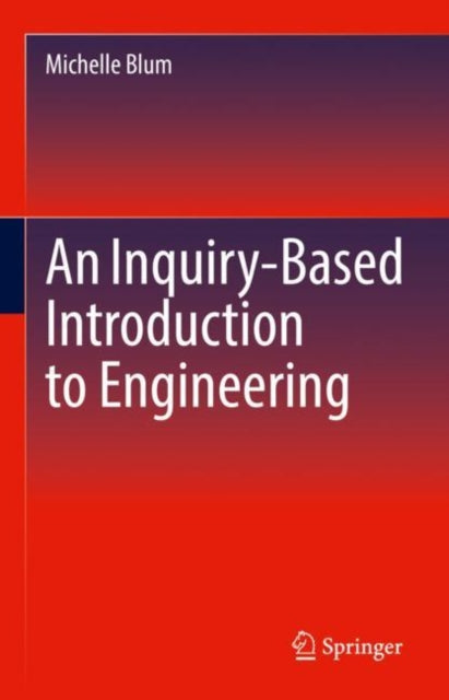 Inquiry-Based Introduction to Engineering