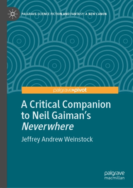 Critical Companion to Neil Gaiman's "e;Neverwhere"e;