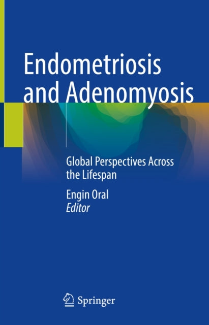 Endometriosis and Adenomyosis