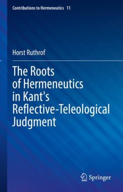 Roots of Hermeneutics in Kant's Reflective-Teleological Judgment