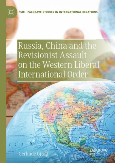 Russia, China and the Revisionist Assault on the Western Liberal International Order