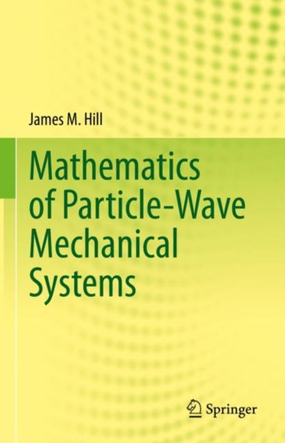Mathematics of Particle-Wave Mechanical Systems