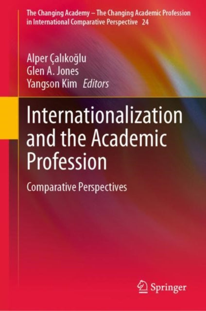 The Changing Academy – The Changing Academic Profession in International Comparative Perspective