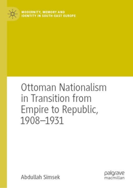 Modernity, Memory and Identity in South-East Europe