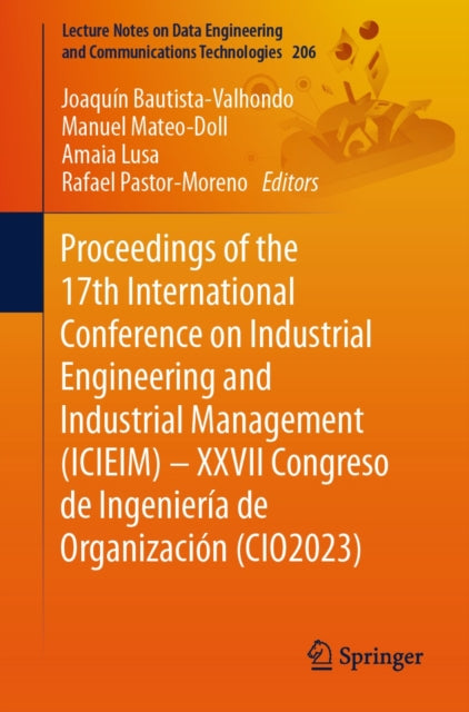 Proceedings of the 17th International Conference on Industrial Engineering and Industrial Management (ICIEIM) - XXVII Congreso de Ingenieria de Organizacion (CIO2023)