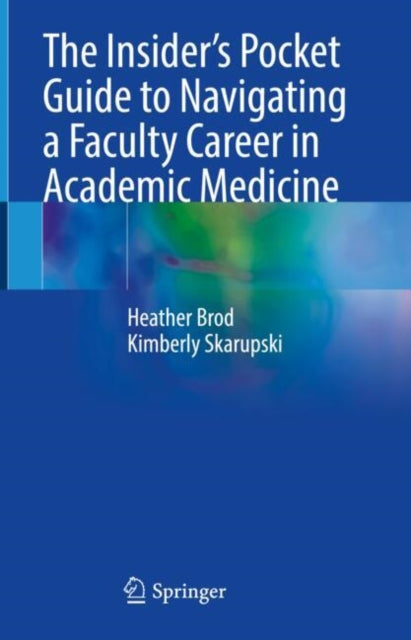 Insider's Pocket Guide to Navigating a Faculty Career in Academic Medicine