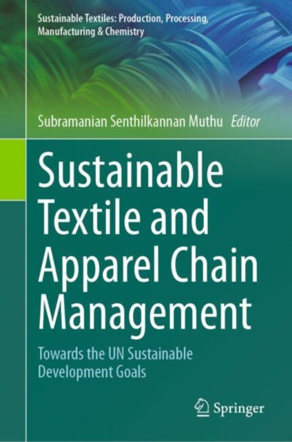 Sustainable Textiles: Production, Processing, Manufacturing & Chemistry