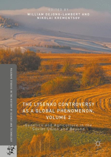 Lysenko Controversy as a Global Phenomenon, Volume 2