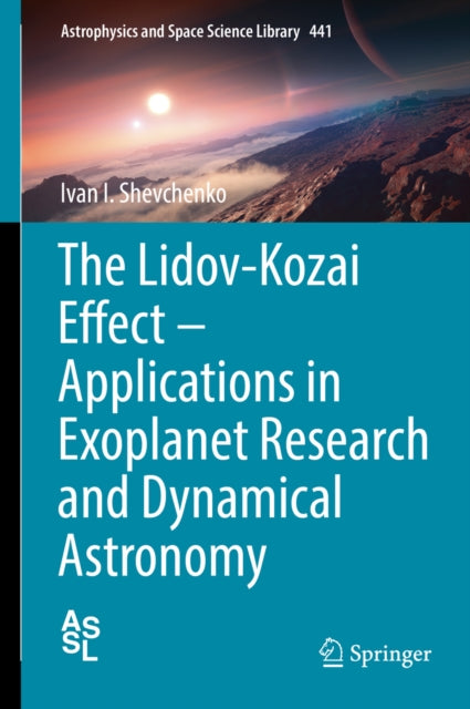 Lidov-Kozai Effect - Applications in Exoplanet Research and Dynamical Astronomy