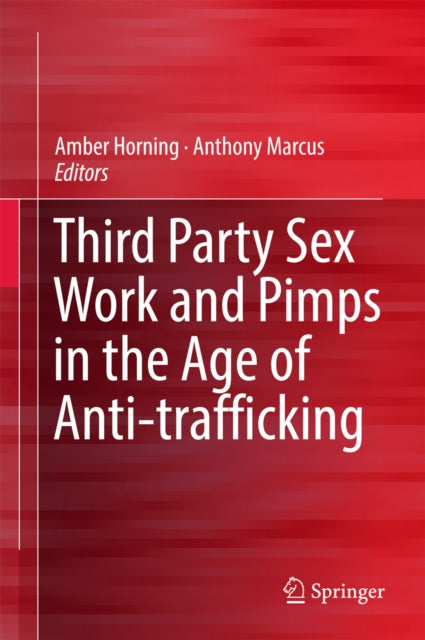 Third Party Sex Work and Pimps in the Age of Anti-trafficking