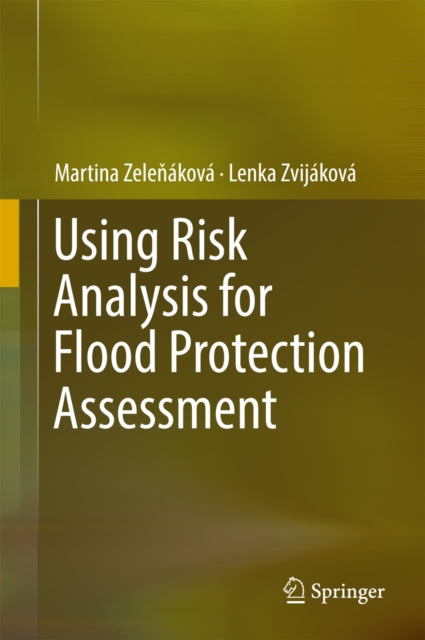 Using Risk Analysis for Flood Protection Assessment