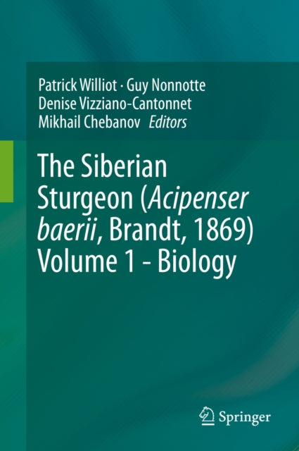 Siberian Sturgeon (Acipenser baerii, Brandt, 1869) Volume 1 - Biology