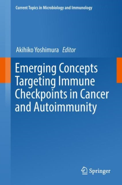 Emerging Concepts Targeting Immune Checkpoints in Cancer and Autoimmunity