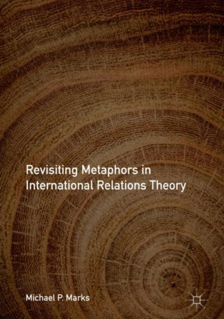 Revisiting Metaphors in International Relations Theory