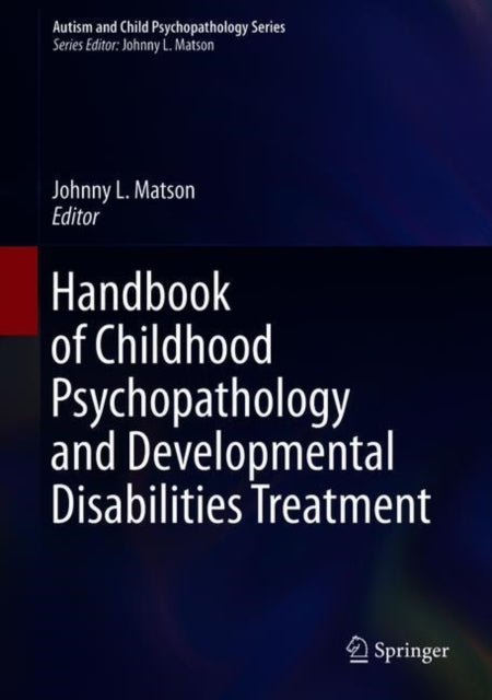 Handbook of Childhood Psychopathology and Developmental Disabilities Treatment
