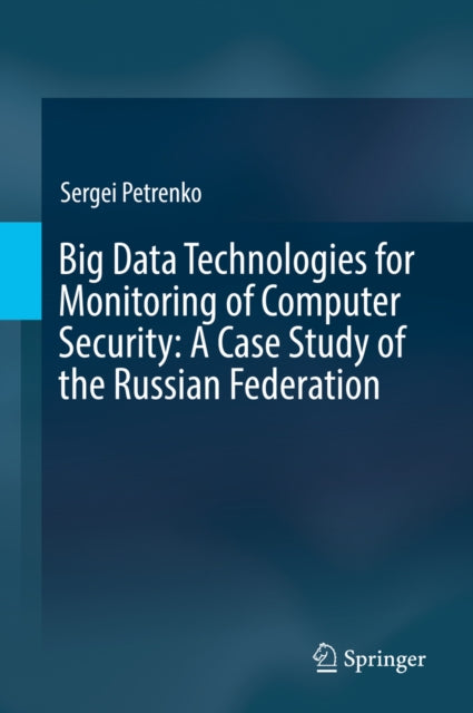 Big Data Technologies for Monitoring of Computer Security: A Case Study of the Russian Federation