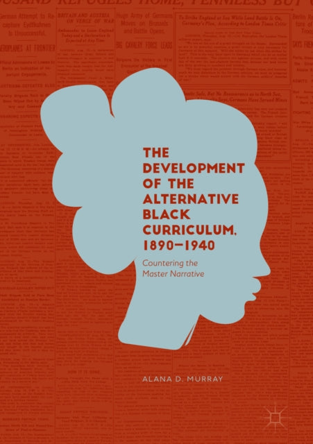 Development of the Alternative Black Curriculum, 1890-1940