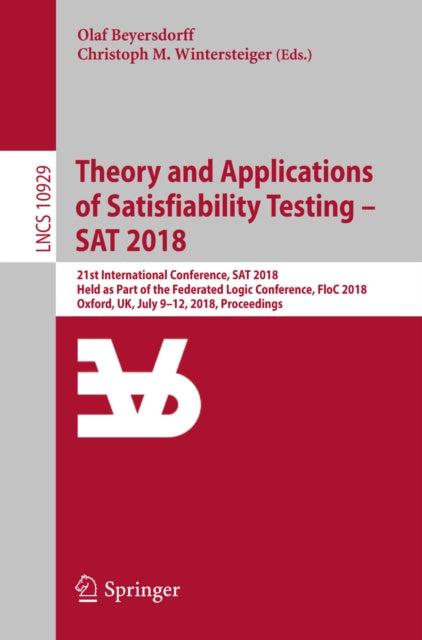 Theory and Applications of Satisfiability Testing - SAT 2018