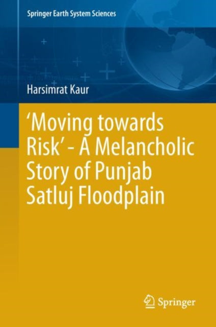 Moving towards Risk' - A Melancholic Story of Punjab Satluj Floodplain