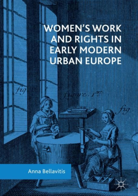 Women's Work and Rights in Early Modern Urban Europe