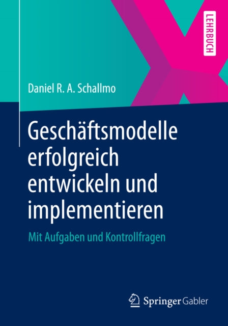 Geschäftsmodelle erfolgreich entwickeln und implementieren