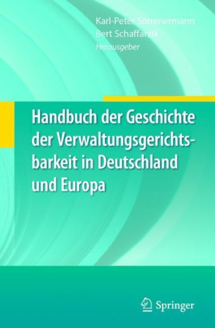 Handbuch der Geschichte der Verwaltungsgerichtsbarkeit in Deutschland und Europa