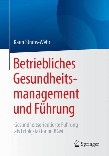 Betriebliches Gesundheitsmanagement und Führung
