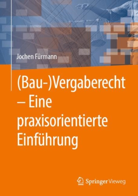 (Bau-)Vergaberecht – Eine praxisorientierte Einführung