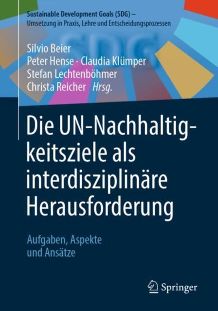 Sustainable Development Goals (SDG) – Umsetzung in Praxis, Lehre und Entscheidungsprozessen