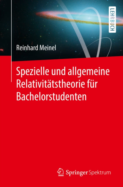 Spezielle und allgemeine Relativitätstheorie für Bachelorstudenten