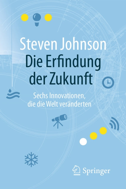 Die Erfindung der Zukunft