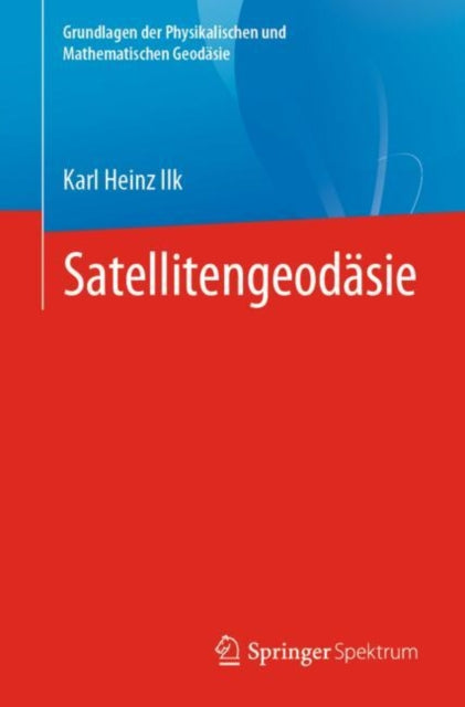 Grundlagen der Physikalischen und Mathematischen Geodäsie