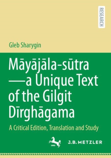 Mayajala - sutra-a Unique Text of the Gilgit Dirghagama