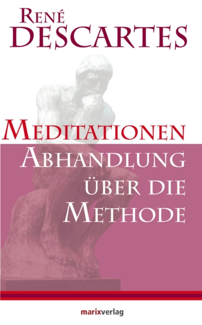 Meditationen / Abhandlung �ber die Methode
