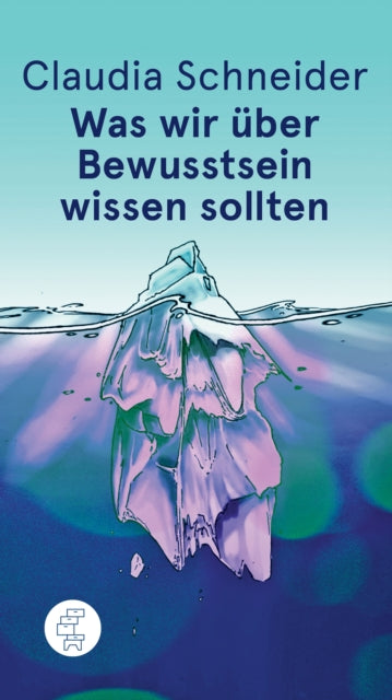 Was wir �ber Bewusstsein wissen sollten