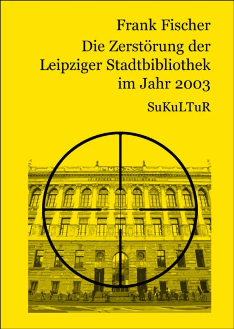 Die Zerstorung der Leipziger Stadtbibliothek im Jahr 2003
