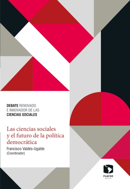 Las ciencias sociales y el futuro de la pol�tica democr�tica