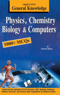 Objective General Knowledge  Physics, Chemistry, Biology And Computer