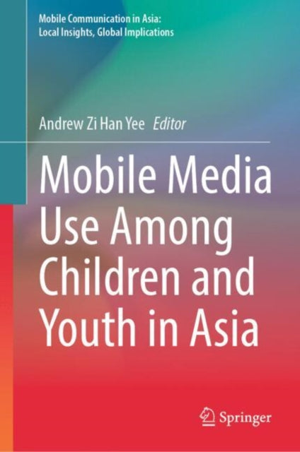 Mobile Communication in Asia: Local Insights, Global Implications